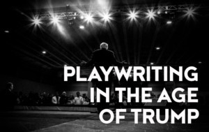 UW Drama Presents State Of The Theatre: Playwriting In The Age Of Trump 