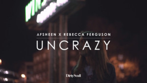 AFSHeeN & Rebecca Ferguson Release Lyric Video For 'Uncrazy'  Image