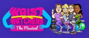 WAISTWATCHERS THE MUSICAL is Coming To The Grove 