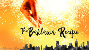 THE BAKLAWA RECIPE Opens At Centaur Theatre Image