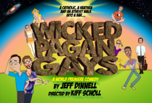 World Premiere Of WICKED PAGAN GAYS Comes to The Zephyr Theatre 