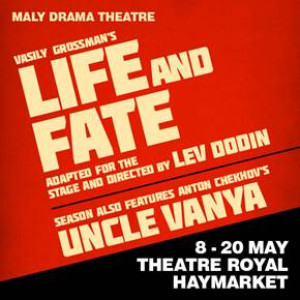 Maly Drama Theatre Of St. Petersburg Makes Return To London With A Limited Season Of LIFE AND FATE and UNCLE VANYA 