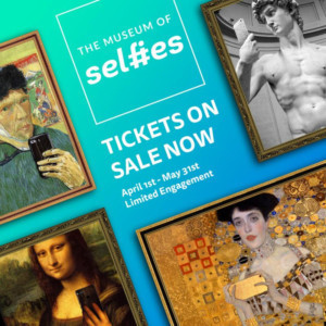Tickets Now On Sale for The Museum Of Selfies; Opening 4/1 