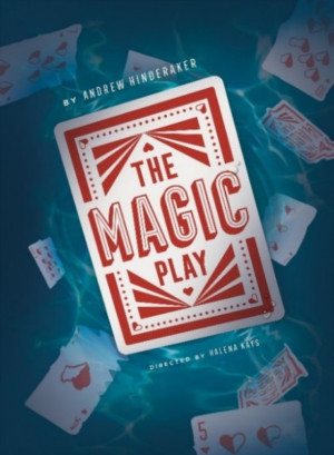 Theatrical Hybrid THE MAGIC PLAY Runs 3/3 - 4/1 at The Armory 