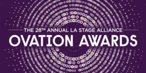 Winners Announced for 28th Annual LA STAGE ALLIANCE OVATION AWARDS  Image