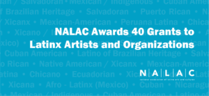 NALAC Fund for the Arts invests $232,000 in Artistic Projects Taking Place in 2018 Image