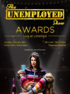 THE UNEMPLOYED SHOW Awards to be presented Live At Littlefield, Sunday 2/18 Image