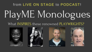 Renowned Canadian Playwrights Interviewed Live For PlayME Monologues Podcast Image