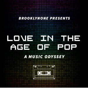 BkONE Productions Announces LOVE IN THE AGE OF POP 