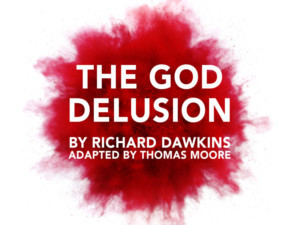 Adaptation of the Book THE GOD DELUSION Comes to the Stage at Chorlton Arts Festival 