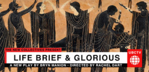 IRT Theater presents The New Collectives Production of LIFE BRIEF & GLORIOUS  Image