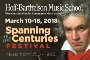 Spanning The Centuries: Hoff-Barthelson's Week-Long Music Festival Begins 3/10 