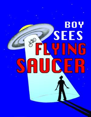 BOY SEES FLYING SAUCER Comes to The Growing Stage 