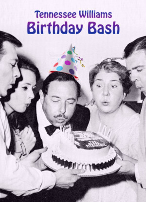 Provincetown Tennessee Williams Theater Festival Announces The First Annual Birthday Bash 