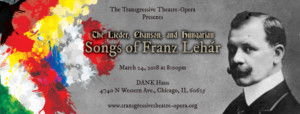 Transgressive Theatre-Opera Presents the Leider, Chanson, and Hungarian Songs of Franz Lehár 