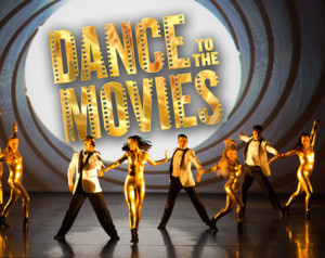 VIP Tickets Now Available For DANCE TO THE MOVIES Image