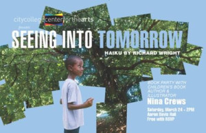 Celebrate Literature & Nature At SEEING INTO TOMORROW At City College Center For The Arts 