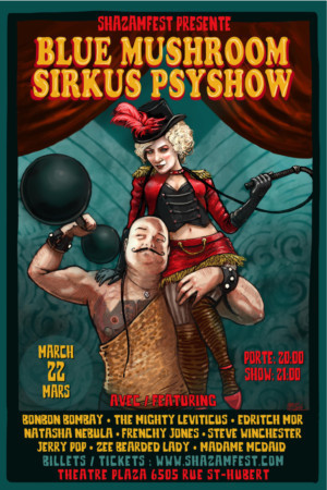 SHAZAMFEST Presents The BLUE MUSHROOM SIRKUS PSYSHOW In Montreal 