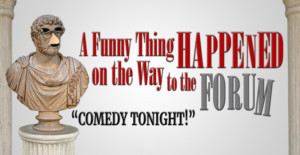 Way Off Broadway Welcomes The Return of A FUNNY THING HAPPENED ON THE WAY TO THE FORUM 