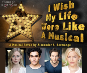 Casting Announced For I WISH MY LIFE WERE LIKE A MUSICAL At Crazy Coqs 
