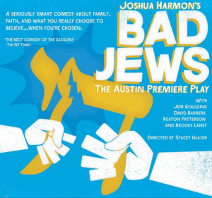 BAD JEWS, Joshua Harmon's Ferocious Comedy Comes To Austin  Image