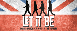 Celebrate the Beatles with LET IT BE At The Thousand Oaks Civic Arts Plaza 