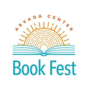 Arvada Center Launches BOOK FEST - A Celebration Of Literary Arts, Today 