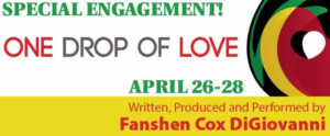 Black Theatre & ASU Center For Race Democracy Present ONE DROP OF LOVE Image