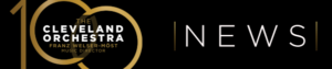The Cleveland Orchestra Announces Summers@Severance Concerts For July & August Image