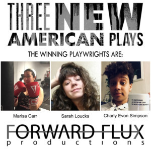Forward Flux Productions Announces Winners Of THREE NEW AMERICAN PLAYS Image