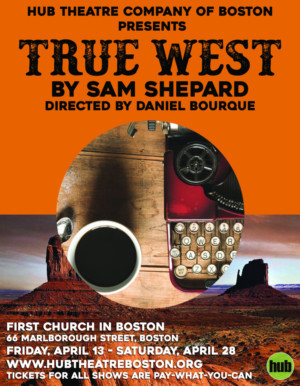 Sam Shepard's TRUE WEST Presented By Hub Theatre Company Of Boston Closes this Week  Image