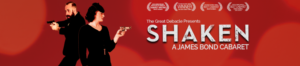 SHAKEN: A James Bond Cabaret Comes to Melbourne Cabaret Festival 2018 