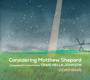 Conspirare Choir Sings CONSIDERING MATTHEW SHEPARD At Ford Theatres 