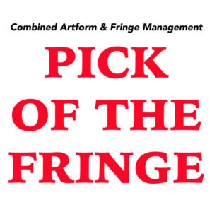 Combined Artform & Fringe Management Announce Pick Of The Fringe  Image