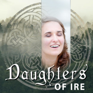 Announcing THE DAUGHTERS OF IRE Co-Benefit Production Image