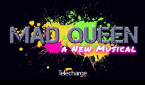 MAD QUEEN to Debut at New World Stages for Broadway Cares Image