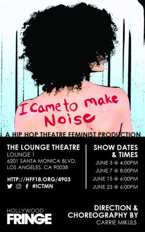 I CAME TO MAKE NOISE Hits Hollywood Fringe Image