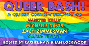 LGBTQ Stand Up Showcase QUEER BASH! Announces May Line-Up  Image