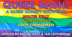 LGBTQ Stand Up Showcase QUEER BASH! Announces May Line-Up Image