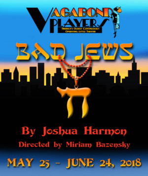 Vagabond Players Presents BAD JEWS Image