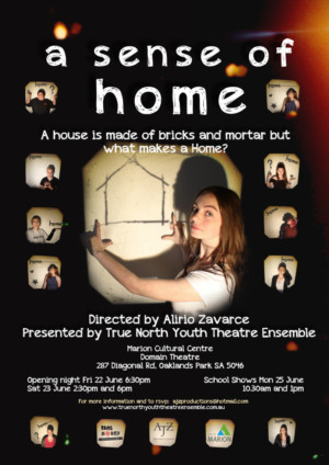 True North Youth Theatre Ensemble Presents A SENSE OF HOME 