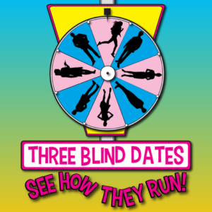 THREE BLIND DATES: SEE HOW THEY RUN! Set for Hollywood Fringe Festival Image