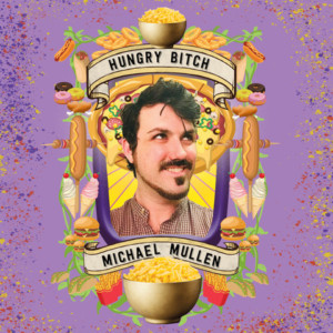 Michael Mullen's HUNGRY BITCH Set For Hollywood Fringe Festival  Image