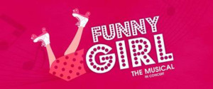 Natalie Bassingthwaighte and Maggie McKenna Join The Cast of FUNNY GIRL in Concert 