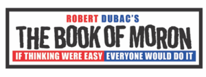 Robert Dubac's THE BOOK OF MORON Comes to Comedy Works, 7/22 Image