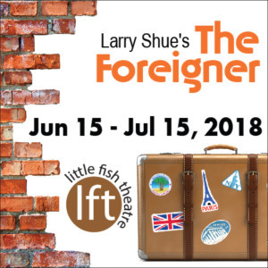 Devilishly Clever Comedy THE FOREIGNER Opens June 15 At Little Fish Theatre 