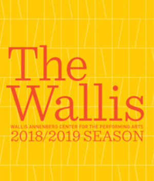Wallis Annenberg Center For The Performing Arts Announces 2018/2019 Season 