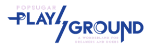 POPSUGAR Play/Ground Schedule Announced Image