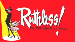 RUTHLESS! The Stage Mother Of All Musical Comedies Comes to City Theatre Austin Image