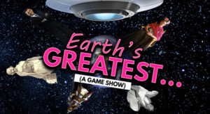 EARTH'S GREATEST... CONQUERORS! A Game Show, Opens 6/23 Image